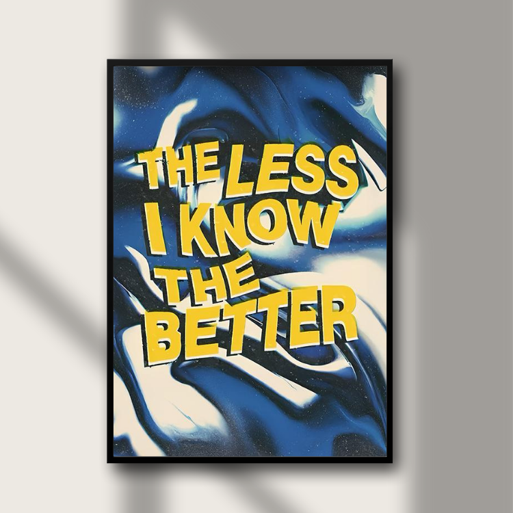 Poster - The Less I Know
