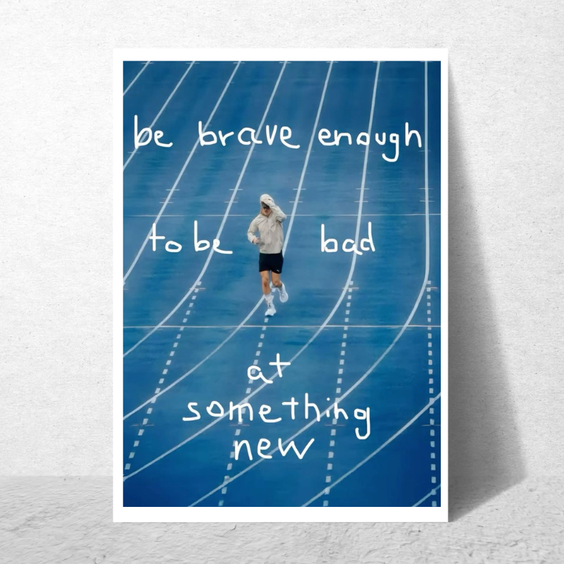 Poster - Be Brave To Be Bad