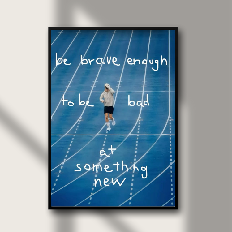 Poster - Be Brave To Be Bad