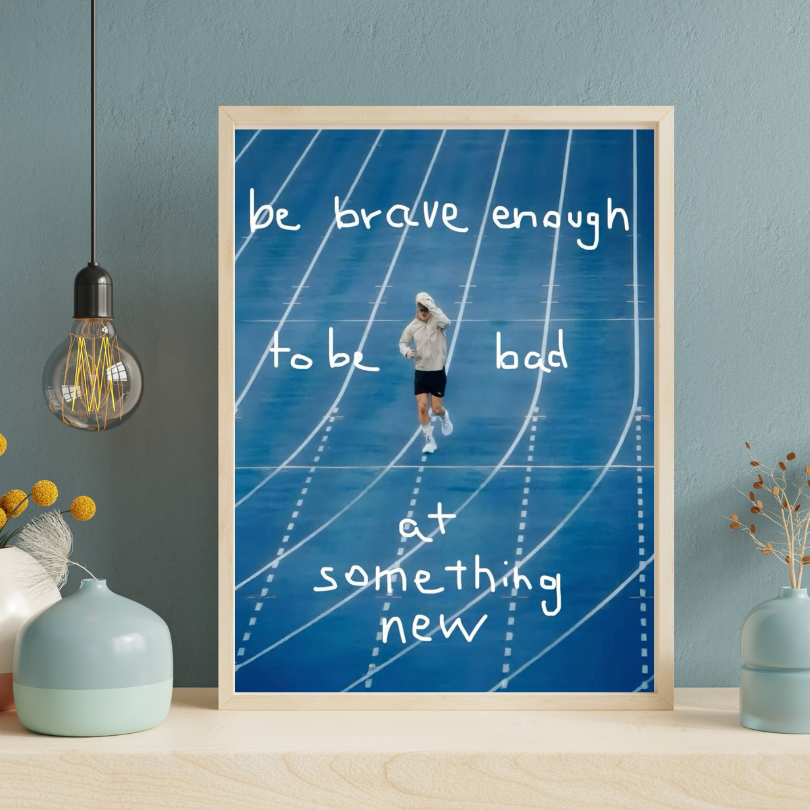 Poster - Be Brave To Be Bad