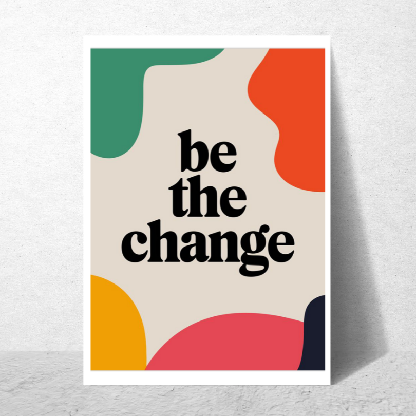 Poster - Be The Change