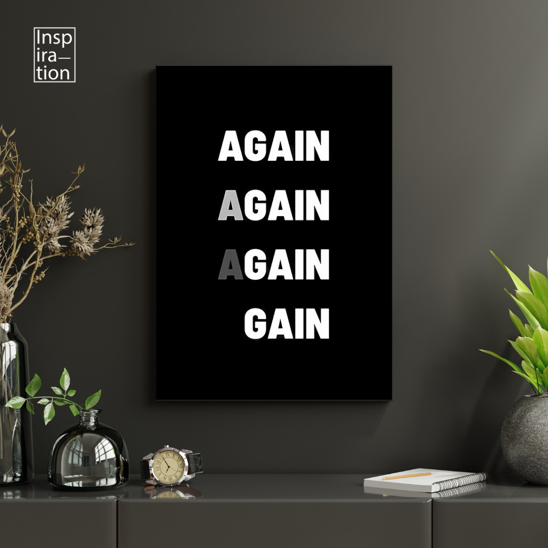 Again = Gain
