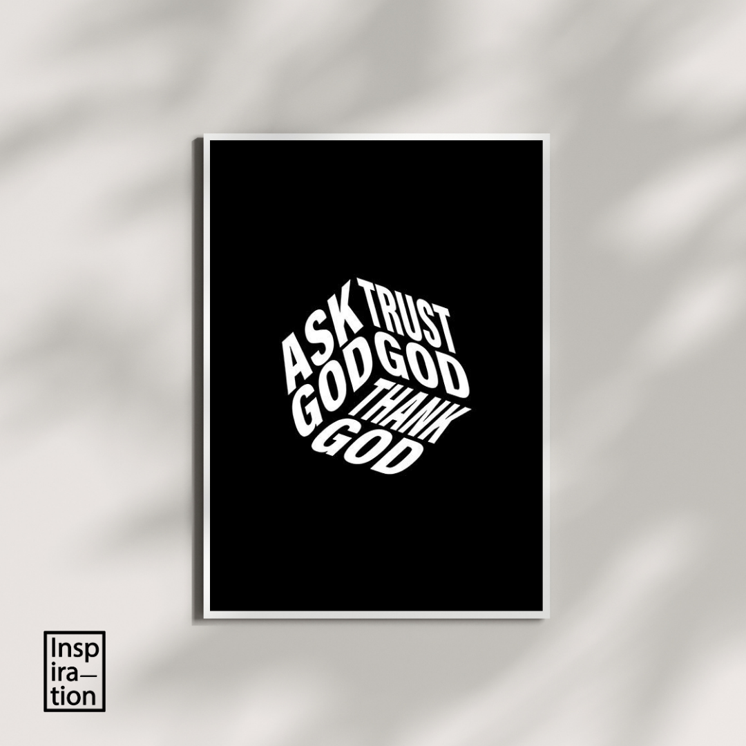 Ask God - Trust God - Thank God