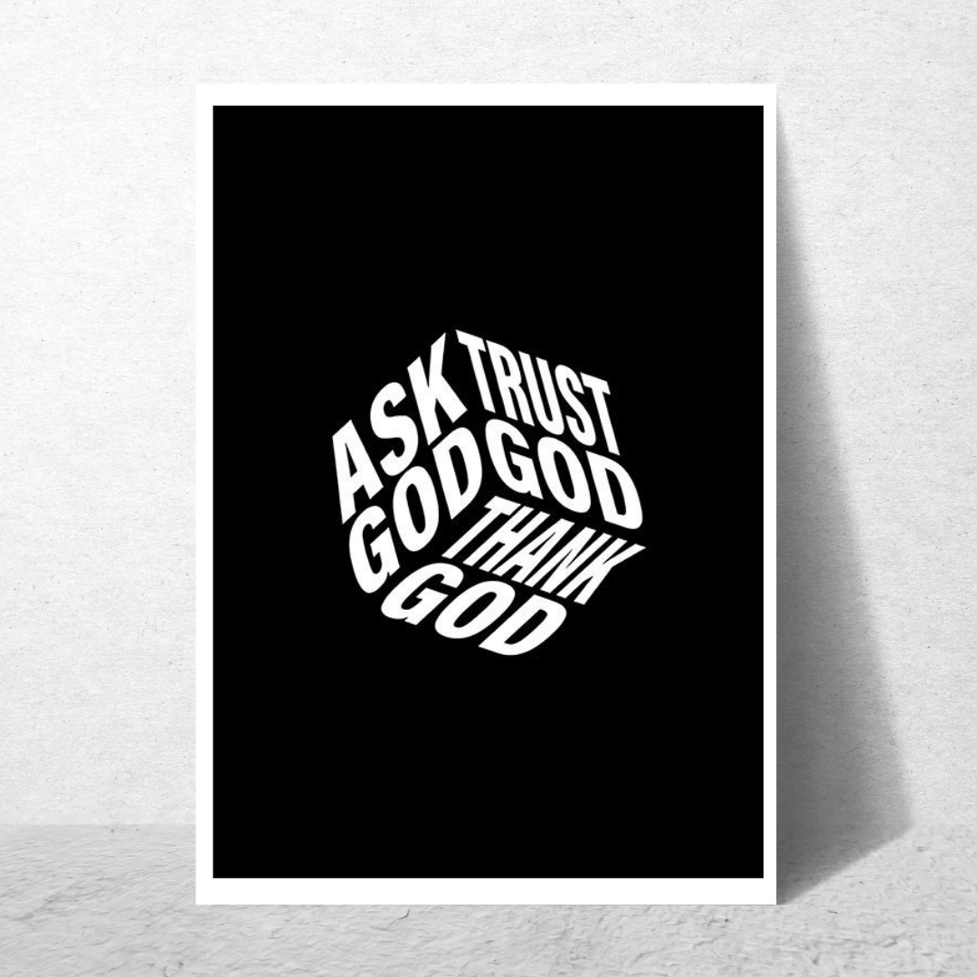 Ask God - Trust God - Thank God