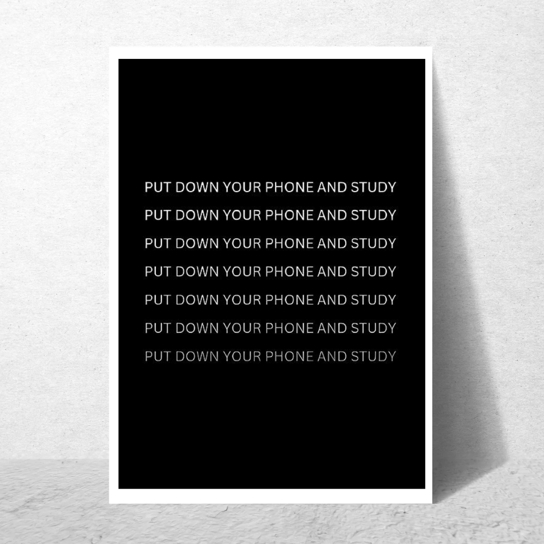 Put Down Your Phone And Study
