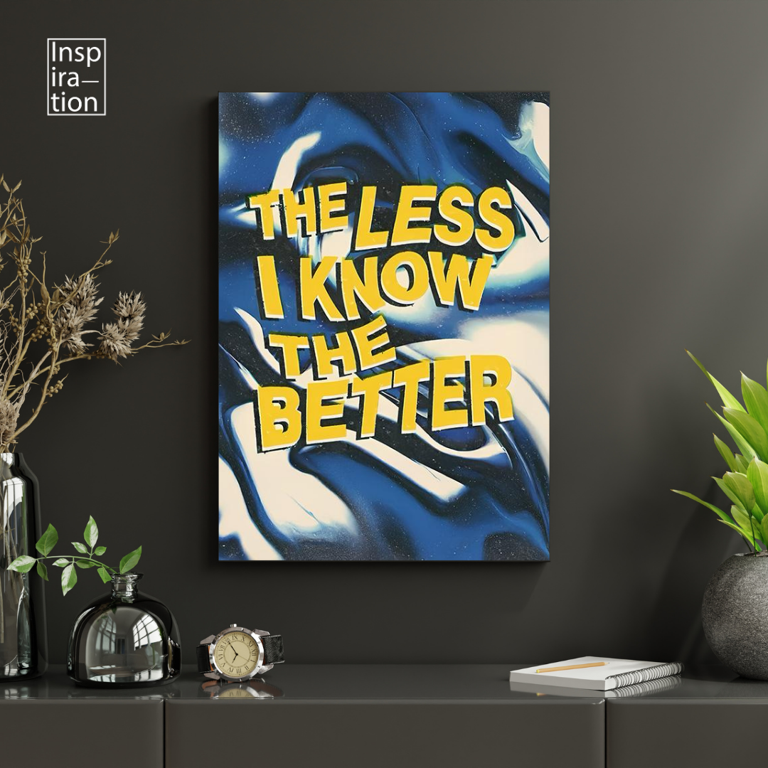 The Less I Know