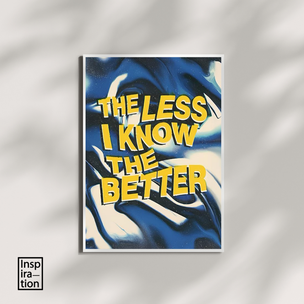 The Less I Know