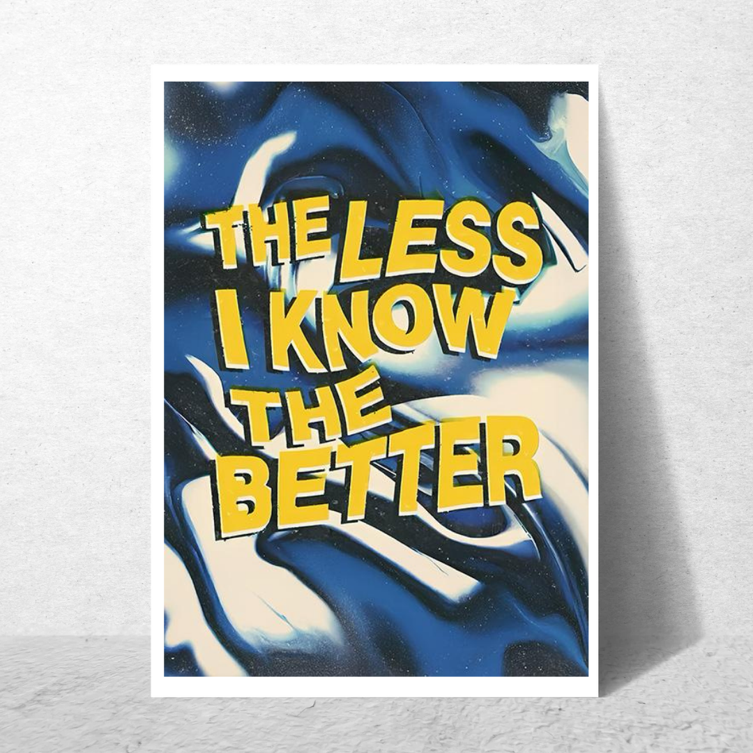 The Less I Know