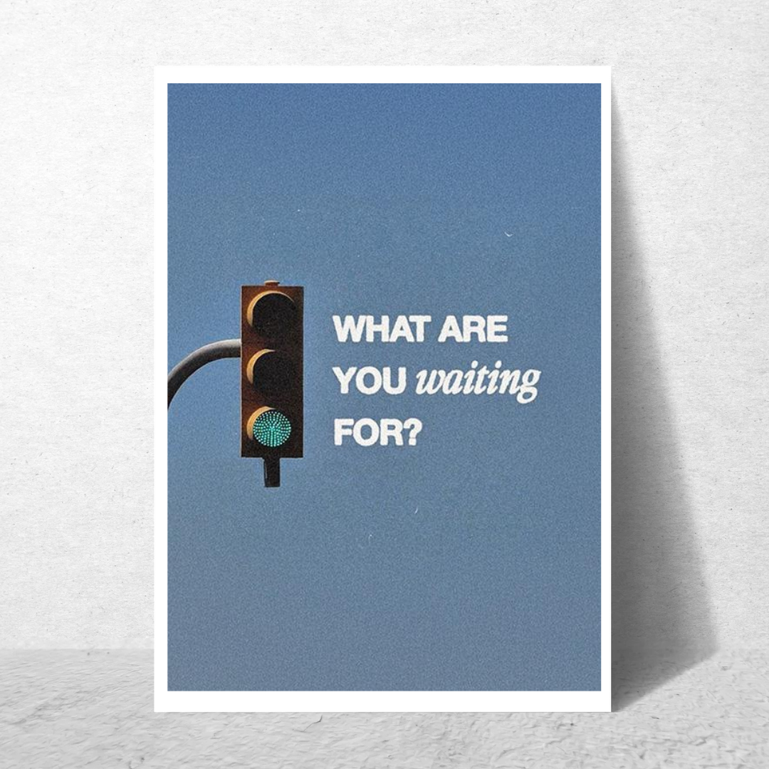 What Are You Waiting For