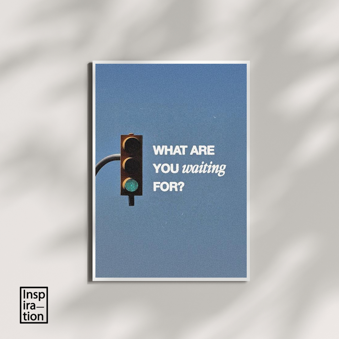 What Are You Waiting For