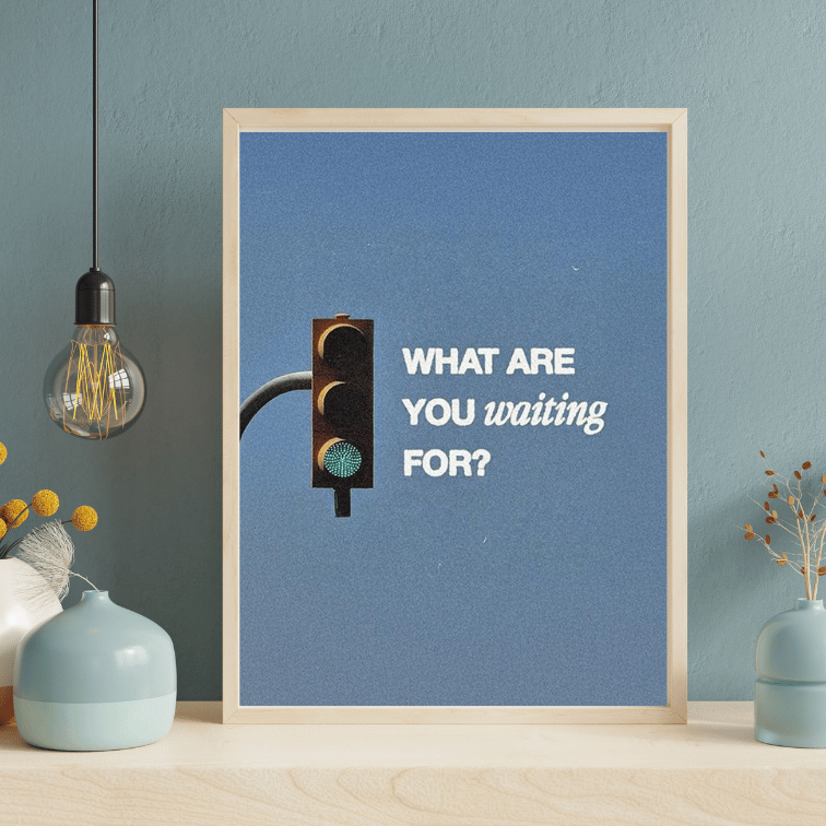 Poster - What Are You Waiting For