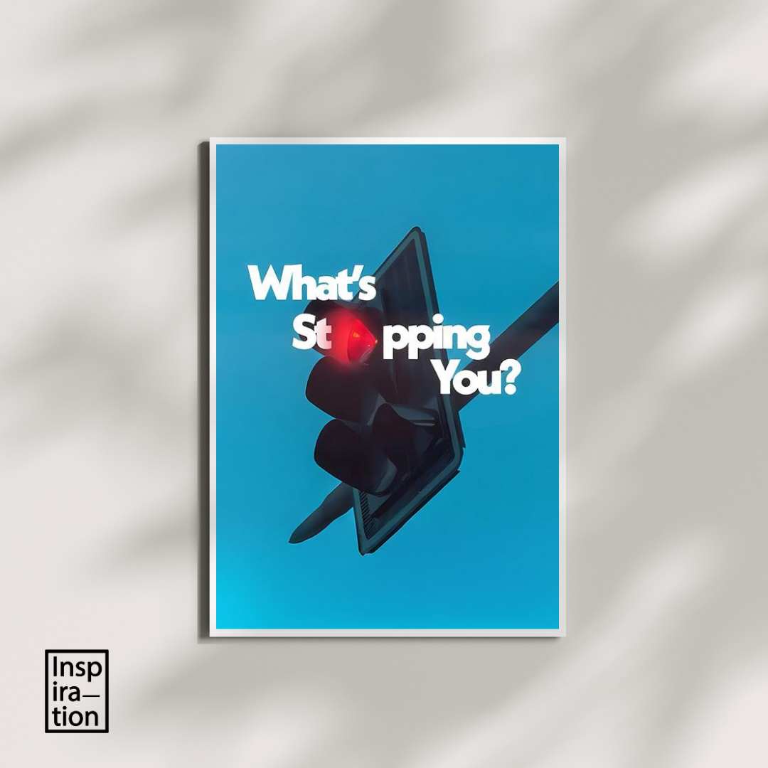 What's Stopping You?