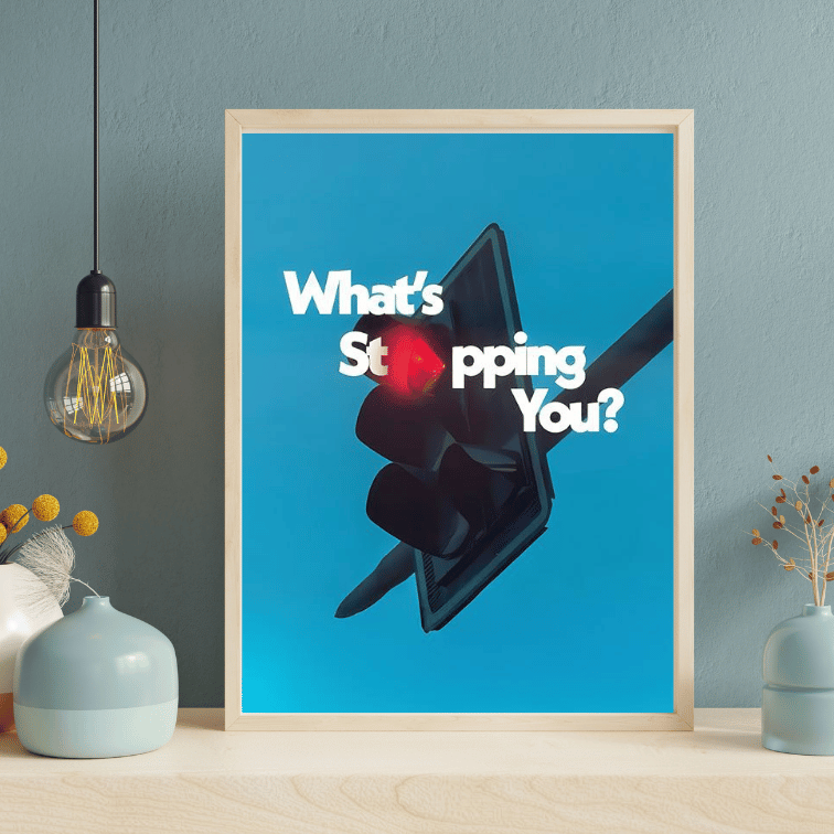 Poster - What's Stopping You?